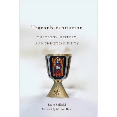 Transubstantiation - by  Brett Salkeld (Paperback)