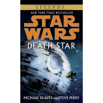 Death Star: Star Wars Legends - (Star Wars - Legends) by  Michael Reaves & Steve Perry (Paperback)