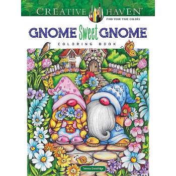 Creative Haven Gnome Sweet Gnome Coloring Book - (Adult Coloring Books: Fantasy) by  Teresa Goodridge (Paperback)