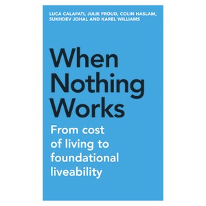 When Nothing Works - (Manchester Capitalism) by  Luca Calafati & Julie Froud & Colin Haslam & Sukhdev Johal & Karel Williams (Paperback) - 1 of 1