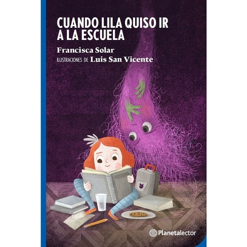 Cuando Lila Quiso IR a la Escuela / When Lila Wanted to Go to School - by  Francisca Solar (Paperback) - image 1 of 1