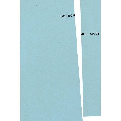 Speech - by  Jill Magi (Paperback)