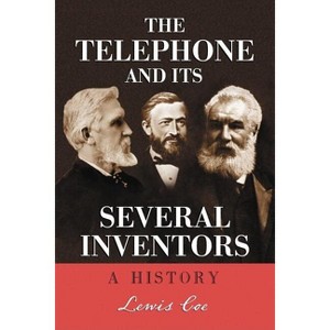 The Telephone and Its Several Inventors - by  Lewis Coe (Paperback) - 1 of 1