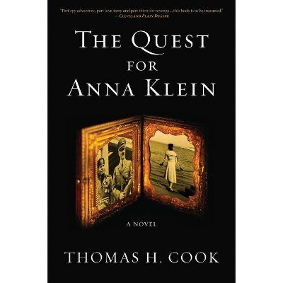  The Quest for Anna Klein - by  Thomas H Cook (Paperback) 