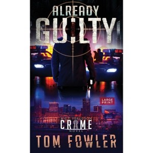 Already Guilty - (The C.T. Ferguson Mysteries) by  Tom Fowler (Hardcover) - 1 of 1