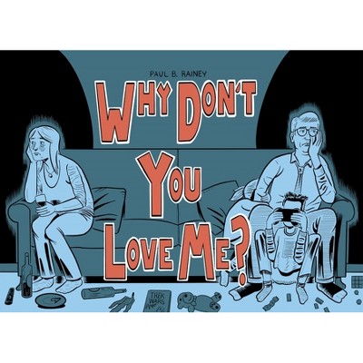Why Don't You Love Me? - by Paul B Rainey