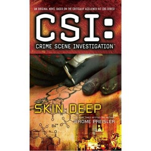 Csi: Crime Scene Investigation: Skin Deep - by  Jerome Preisler (Paperback) - 1 of 1
