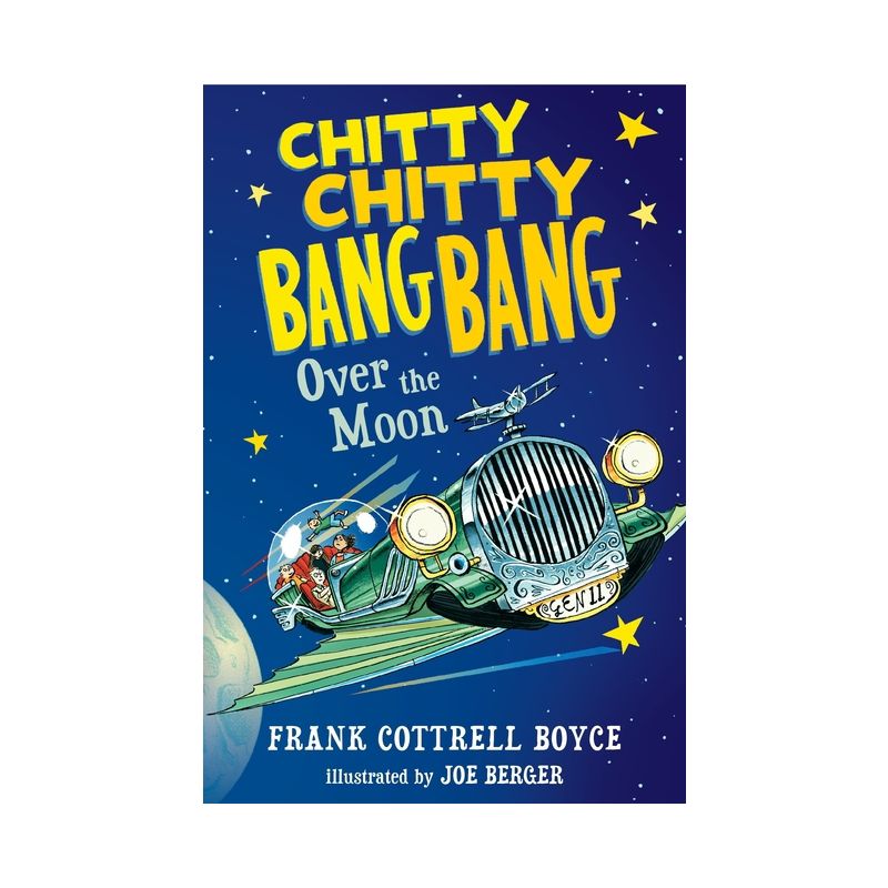 Chitty Chitty Bang Bang Over the Moon - by  Frank Cottrell Boyce (Paperback), 1 of 2