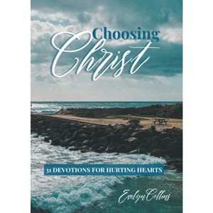 Choosing Christ - by  Evelyn Collins (Paperback) - 1 of 1