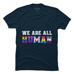 Adult Design By Humans We Are All Human Pride Motto By corndesign T-Shirt - 1 of 2