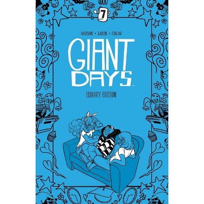 Giant Days Library Edition Vol. 7 - by  John Allison (Hardcover)