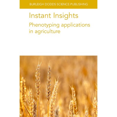 Instant Insights: Phenotyping Applications in Agriculture - (Burleigh Dodds Science: Instant Insights) (Paperback)