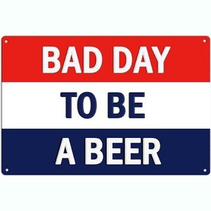 Lomsoe Funny Beer Signs - Bad Day to Be a Beer Tin Sign, Wall Art for Beer Lovers, Home Bar Decor, Vintage Metal Man Cave Sign, 8x12 Inch - 1 of 4