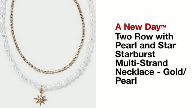 Two Row with Pearl and Star Starburst Multi-Strand Necklace - A New Day&#8482; Gold/ Pearl, 2 of 8, play video