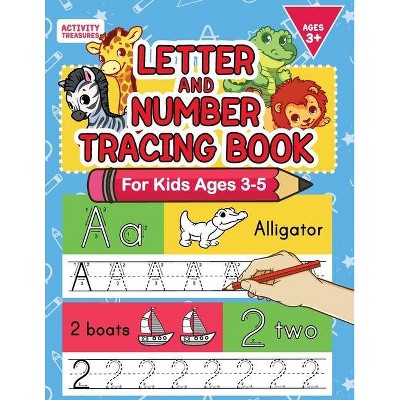 Letter And Number Tracing Book For Kids Ages 3-5 - by  Activity Treasures (Paperback)