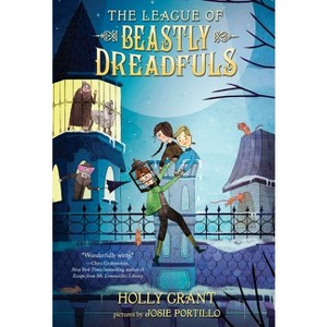 The League of Beastly Dreadfuls, Book 1 - by  Holly Grant (Paperback) - 1 of 1