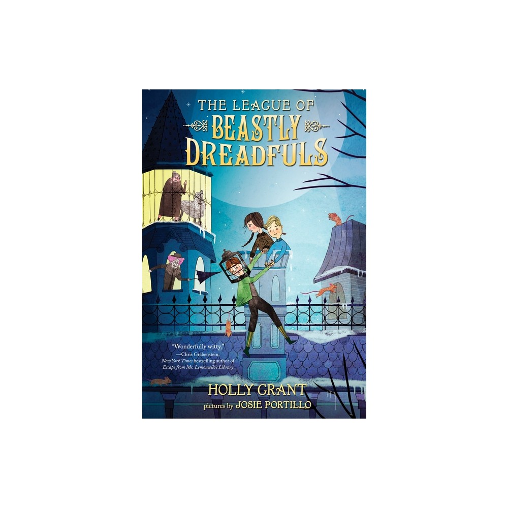 The League of Beastly Dreadfuls, Book 1 - by Holly Grant (Paperback)