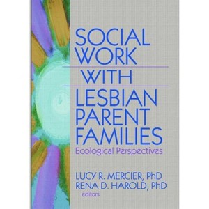 Social Work with Lesbian Parent Families - by Lucy R Mercier & Rena D Harold - 1 of 1