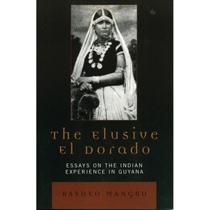 Elusive El Dorado - by  Basdeo Mangru (Paperback) - 1 of 1