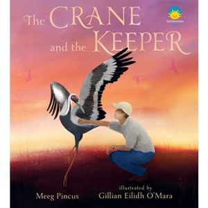 The Crane and the Keeper: How an Endangered Crane Chose a Human as Her Mate - by  Meeg Pincus (Hardcover) - 1 of 1
