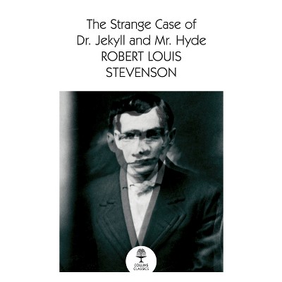 The Strange Case of Dr Jekyll and MR Hyde - (Collins Classics) by  Robert Louis Stevenson (Paperback)