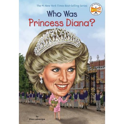 Who Was Princess Diana? - (Who Was?) by  Ellen Labrecque & Who Hq (Paperback)