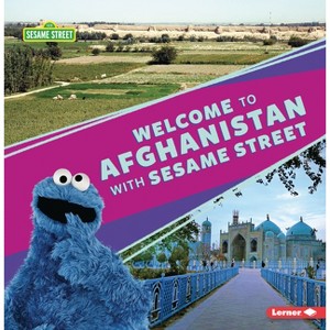 Welcome to Afghanistan with Sesame Street (R) - (Sesame Street (R) Friends Around the World) by  Christy Peterson (Paperback) - 1 of 1
