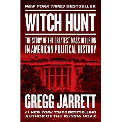 Witch Hunt - by  Gregg Jarrett (Hardcover)