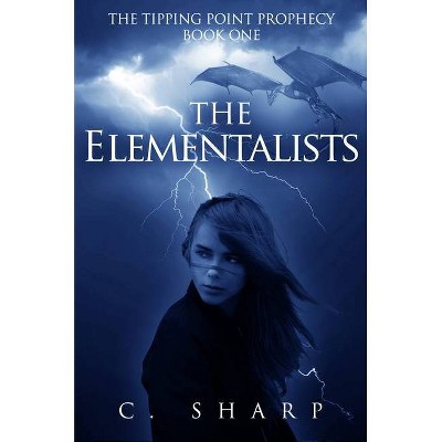 The Elementalists - by  C Sharp (Paperback)