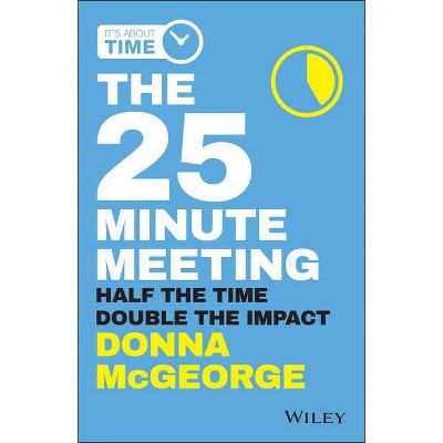 The 25 Minute Meeting - by  Donna McGeorge (Paperback)