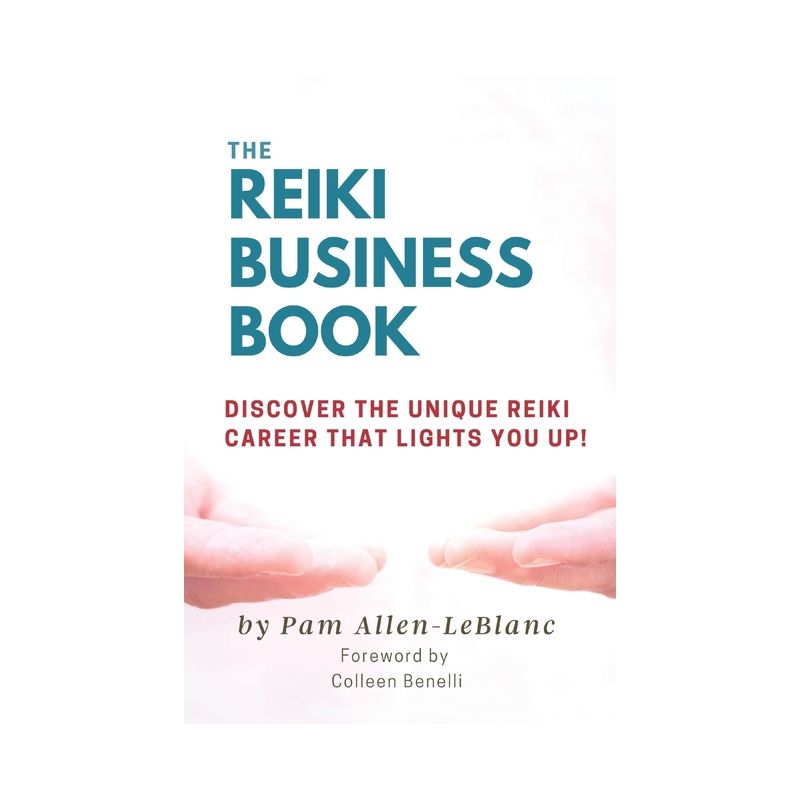 The Reiki Business Book - by  Pam Allen-LeBlanc (Paperback), 1 of 2