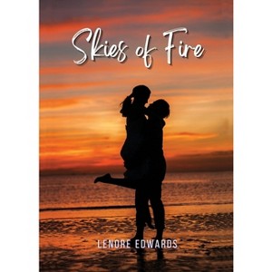 Skies of Fire - by  Lenore Edwards (Paperback) - 1 of 1