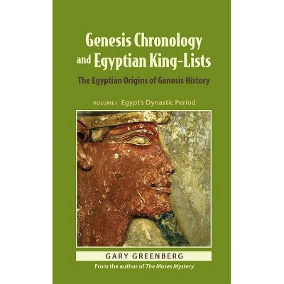 Genesis Chronology and Egyptian King-Lists - by  Gary Greenberg (Hardcover)