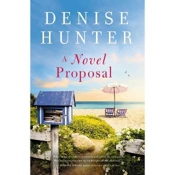 A Novel Proposal - by  Denise Hunter (Paperback)