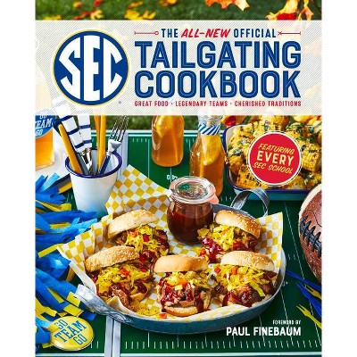 The All-New Official SEC Tailgating Cookbook - by  The Editors of Southern Living (Paperback)