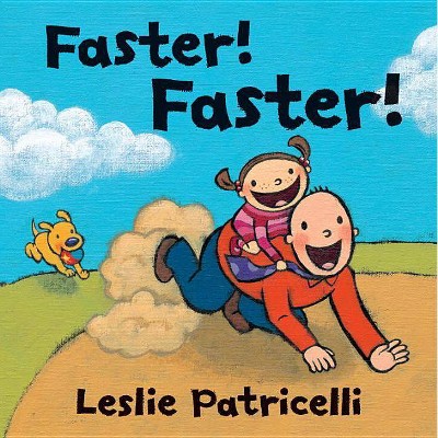 Faster! Faster! - (Leslie Patricelli Board Books) by  Leslie Patricelli (Board Book)