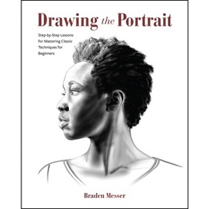 Drawing the Portrait - by  Braden Messer (Paperback) - 1 of 1