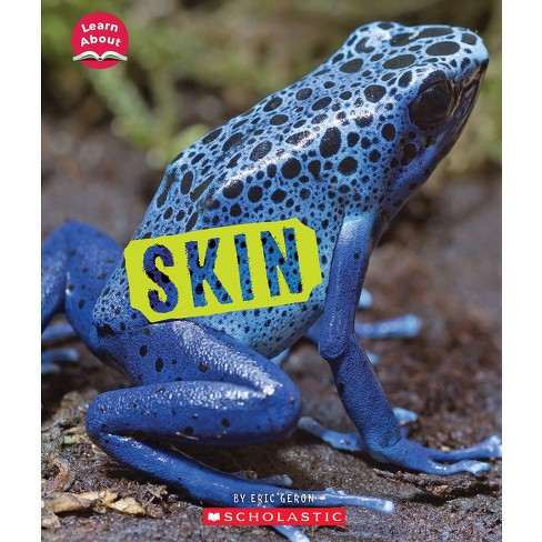 Skin (learn About: Animal Coverings) - (learn About) By Eric Geron  (paperback) : Target