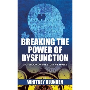 Breaking the Power of Dysfunction - by Whitney Blunden - 1 of 1