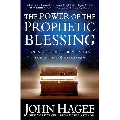 The Power of the Prophetic Blessing - by  John Hagee (Paperback)