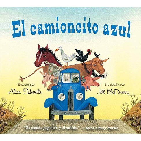 El Camioncito Azul Little Blue Truck Spanish Edition By Alice Schertle Board Book Target