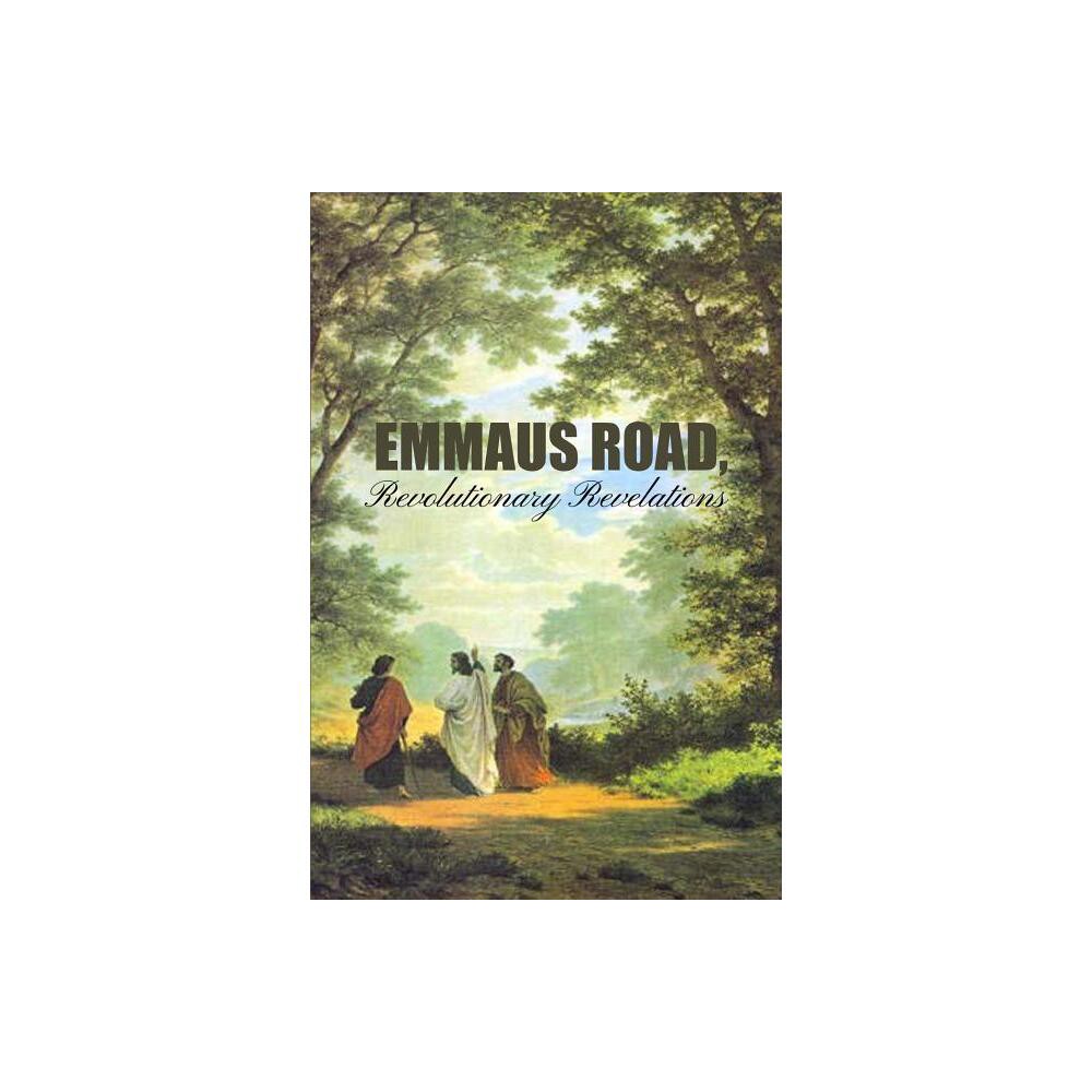 Emmaus Road, Revolutionary Revelations - by Anonymous (Paperback)