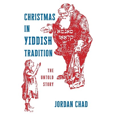 Christmas in Yiddish Tradition - by  Jordan Chad (Hardcover)
