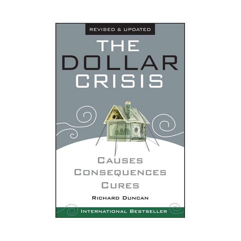 The Dollar Crisis - by  Richard Duncan (Paperback), 1 of 2