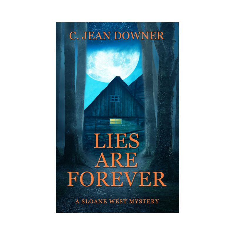 Lies Are Forever - (Sloane West Mystery) by  C Jean Downer (Paperback), 1 of 2
