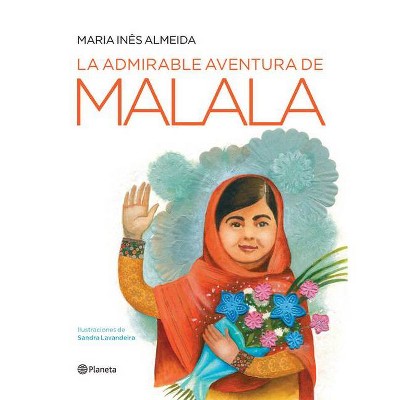 La Admirable Aventura de Malala - by  María Inés Almeida (Paperback)