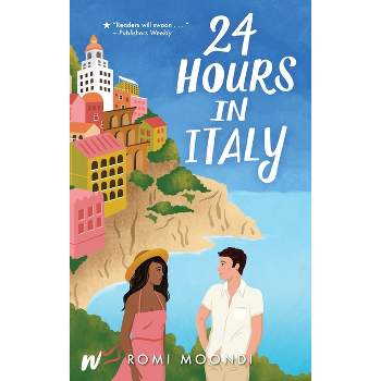 24 Hours in Italy - by  Romi Moondi (Paperback)