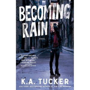 Becoming Rain - (Burying Water) by  K a Tucker (Paperback) - 1 of 1