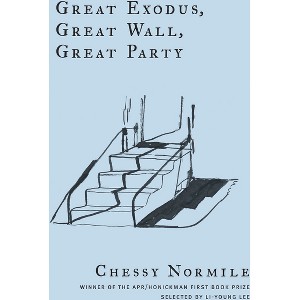 Great Exodus, Great Wall, Great Party - by  Chessy Normile (Paperback) - 1 of 1