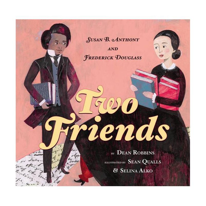 Two Friends: Susan B. Anthony and Frederick Douglass - by  Dean Robbins (Hardcover), 1 of 2